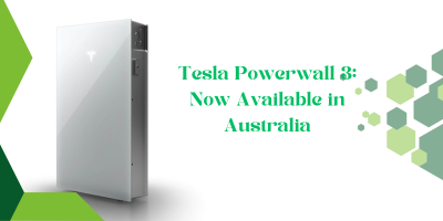 Tesla Powerwall 3: Now Available in Australia